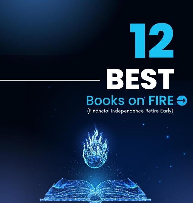 12 Books On Fire (Financial Independence Retire Early)