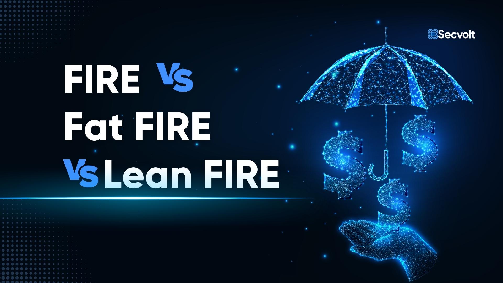 FIRE vs Fat FIRE vs Lean FIRE