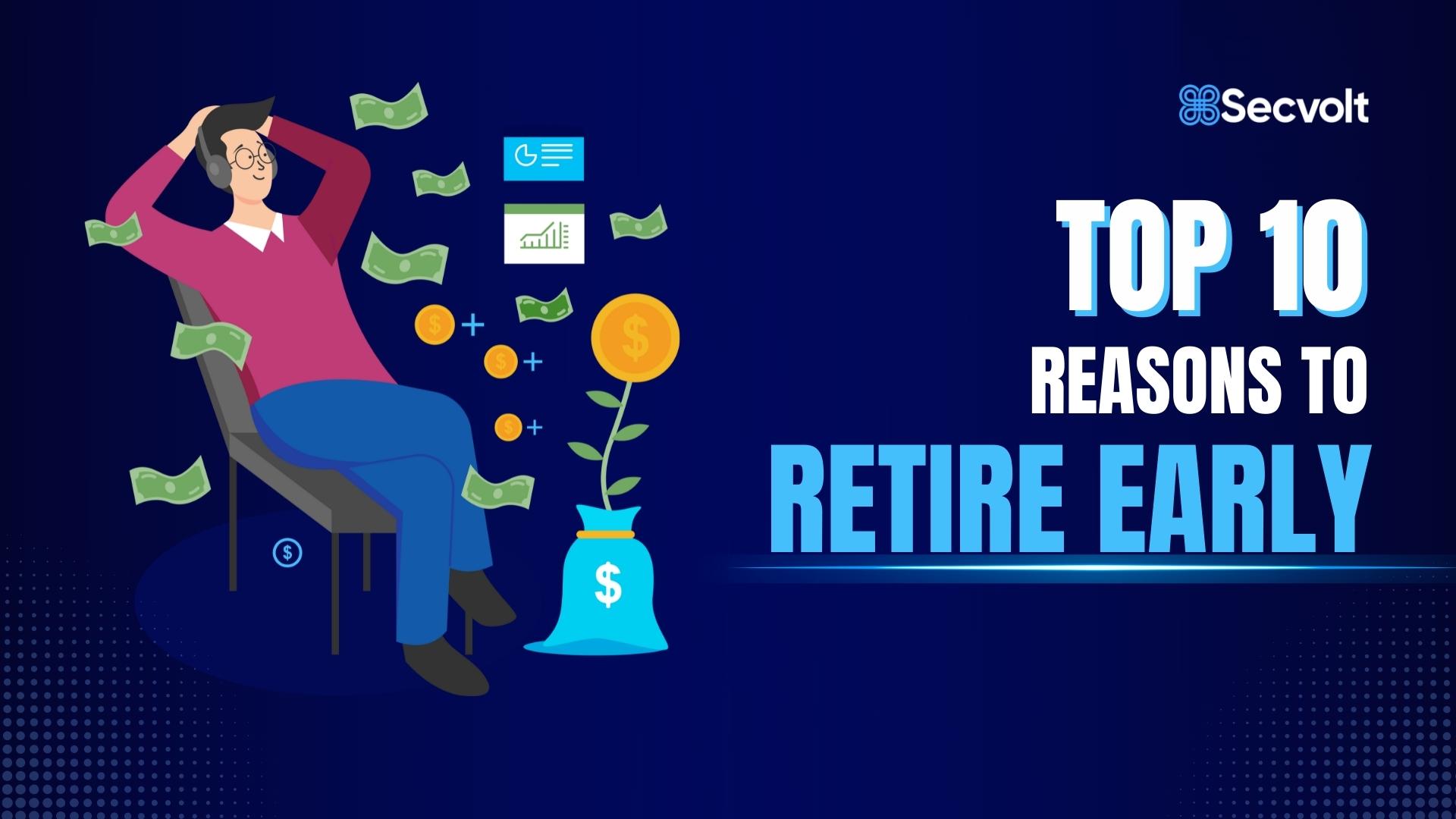 Top 10 reasons to retire early