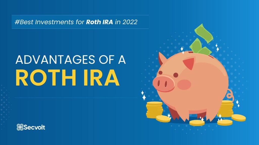 Advantages of a Roth IRA