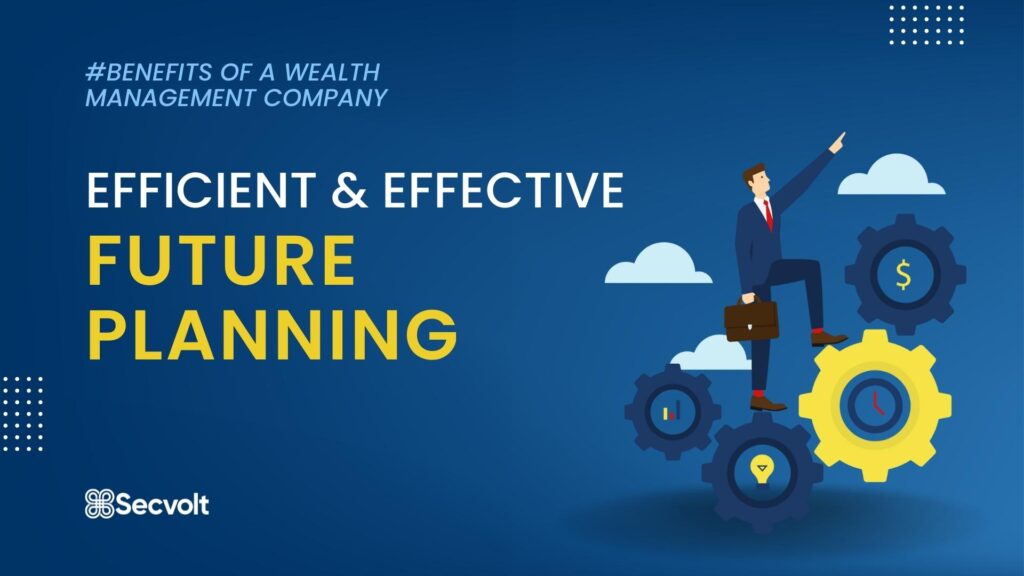 Efficient & effective future planning