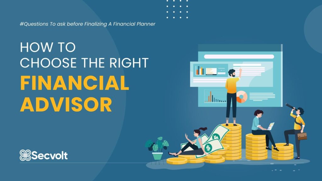 How to choose the right financial advisor? 