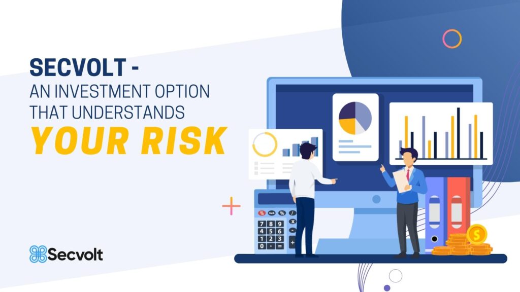 Secvolt~ An Investment Option That Understands Your Risk