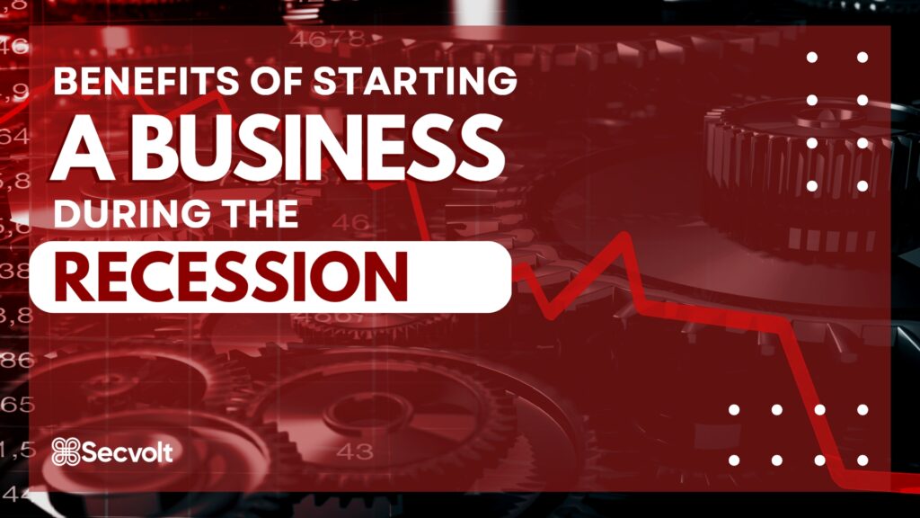 Benefits of Starting a Business During the Recession 