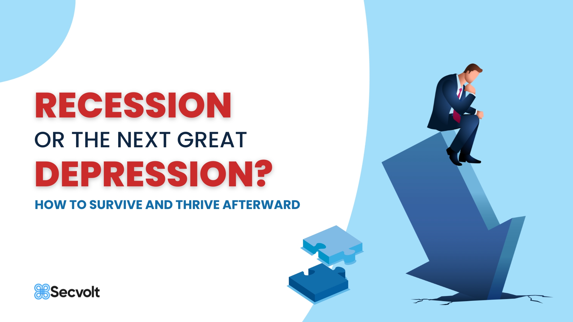 Recession Or The Next Great Depression? How To Survive And Thrive Afterward