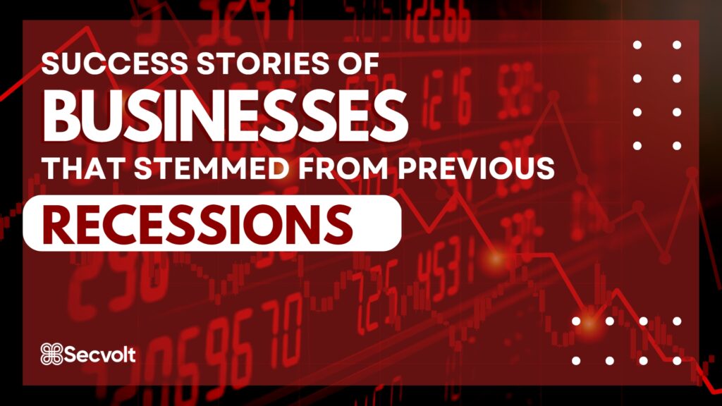 Success Stories of Businesses that Stemmed from Previous Recessions