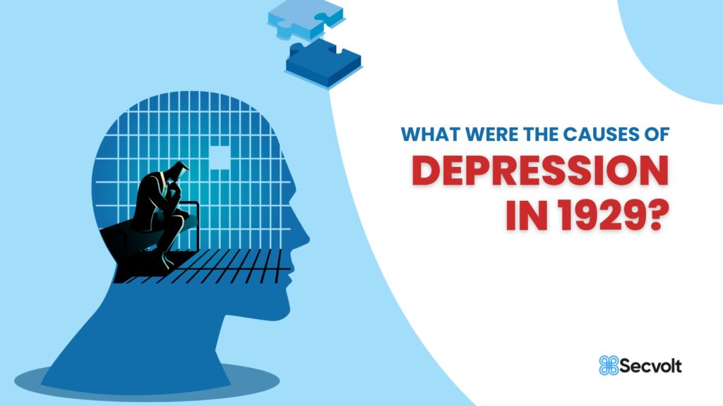 What Were The Causes of Depression in 1929?