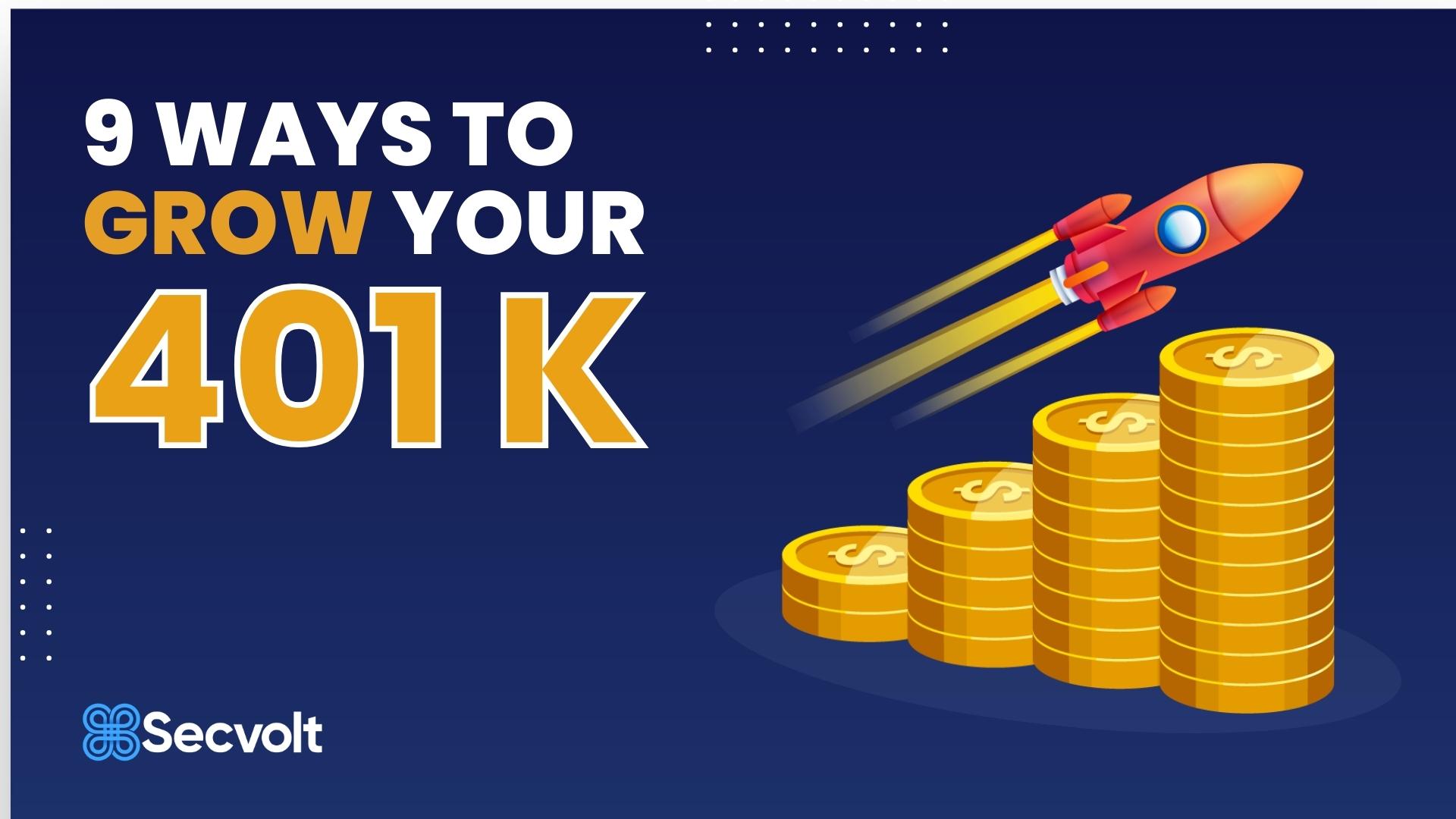 9 Ways To Grow Your 401k 