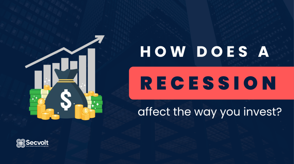 How Does A Recession Affect The Way You Invest?