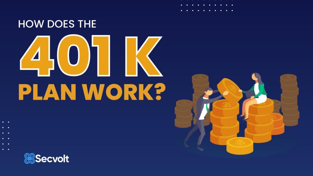 How Does the 401k Plan Work? 