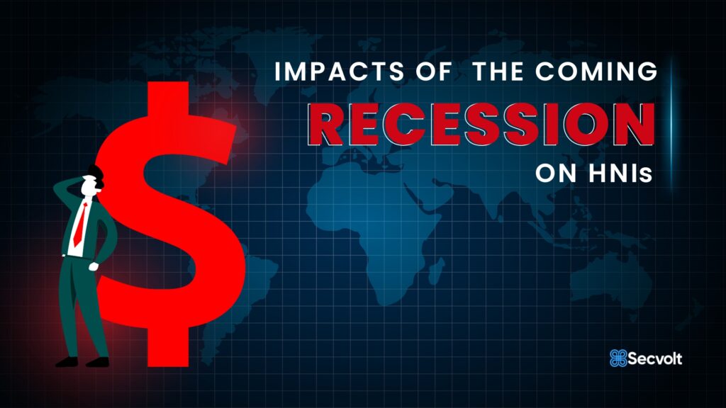 Impacts Of The Coming Recession On HNIs 