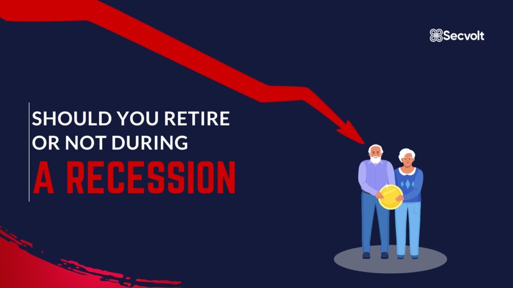Should You Retire Or Not During A Recession?