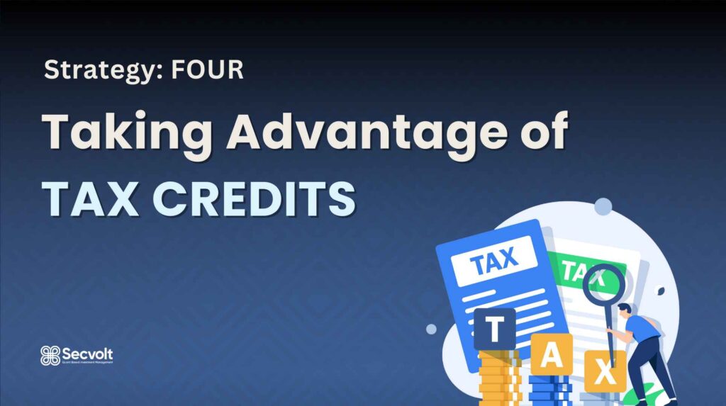 Strategy 4: Taking Advantage of Tax Credits