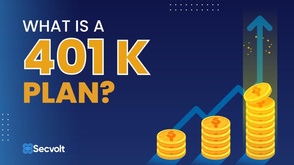 What Is a 401K Plan?