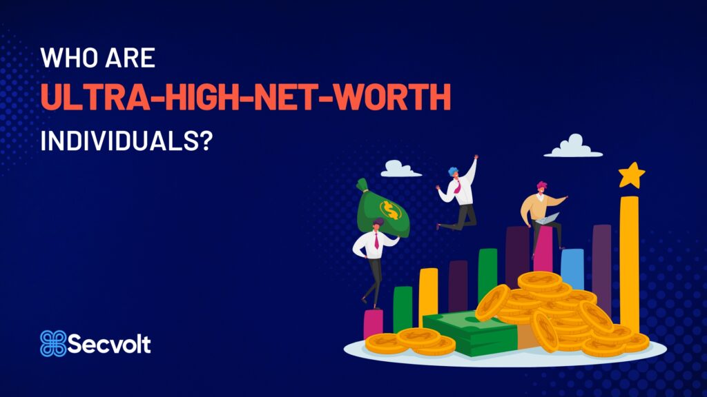 Who Are Ultra-High-Net-Worth Individuals?