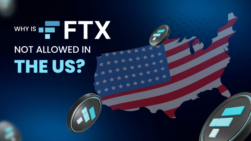 Why is FTX Not Allowed In The US?