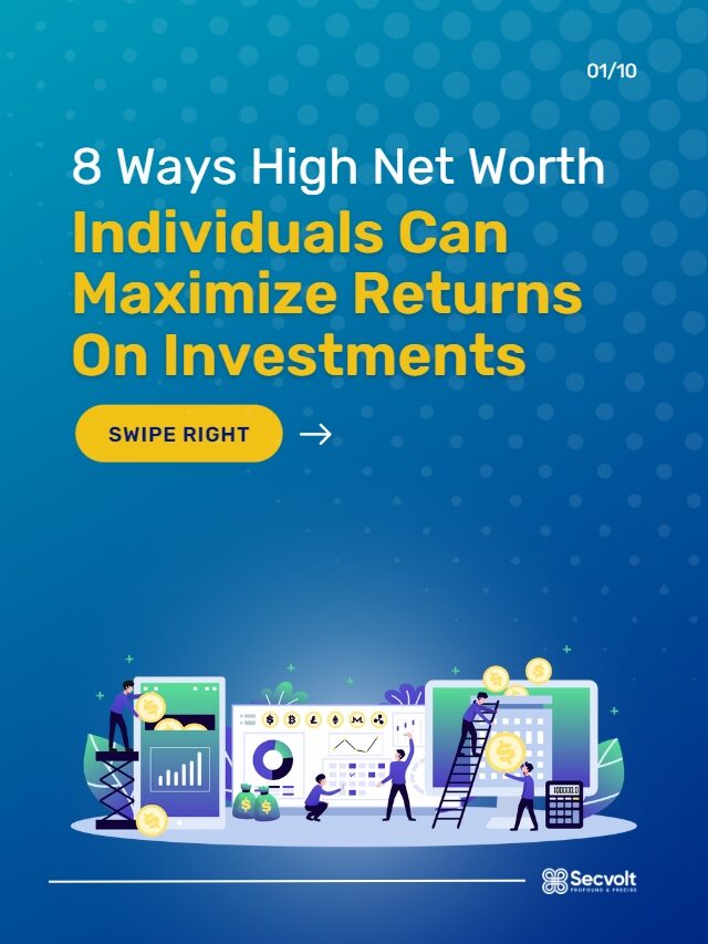 8 Ways High Net Worth Individuals Can Maximize Returns On Investments