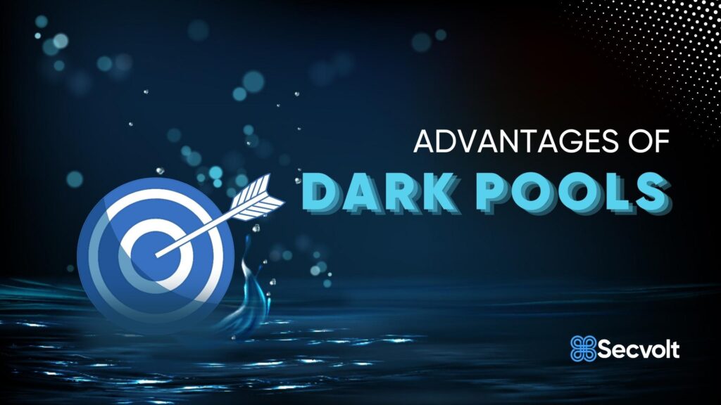 Advantages of Dark Pools