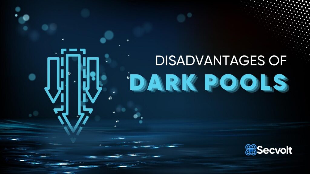 Disadvantages of Dark Pools