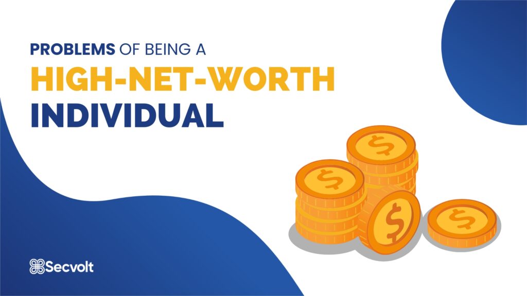 Problems of Being A High-Net-Worth Individual