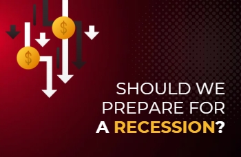 Should We Prepare For A Recession