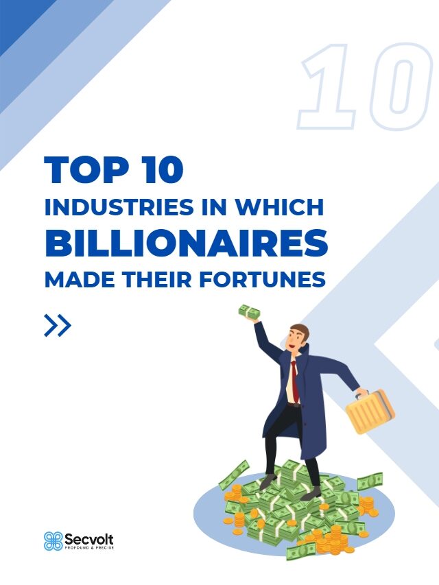 Top 10 industries in which billionaires made their fortunes