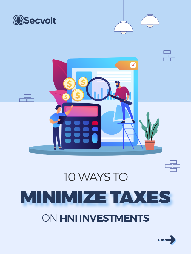 10 Ways to Minimize Taxes On HNI Investments