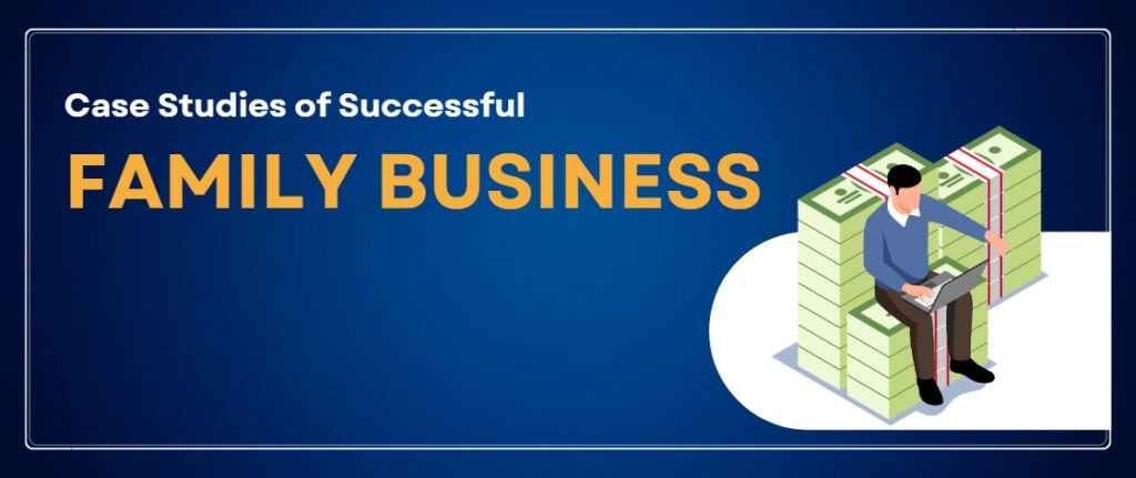 Case Studies of Successful Family Business