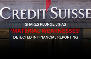 Credit Suisse Shares Plunge 5% As ‘Material Weaknesses’ Detected in Financial Reporting