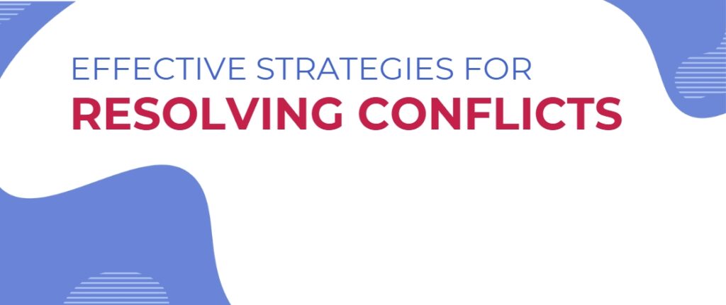 Effective Strategies for Resolving Conflicts