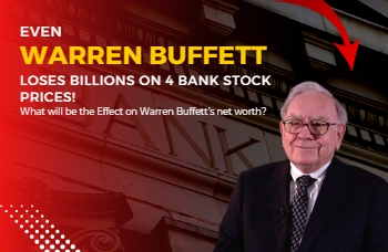 Even Warren Buffett Loses Billions on 4 Bank Stock Prices! What will be the Effect on Warren Buffett's net worth?