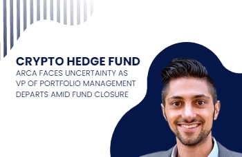 Crypto Hedge Fund Arca Faces Uncertainty as VP of Portfolio Management Departs Amid Fund Closure