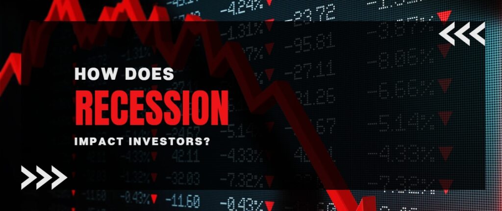 How Does Recession Impact Investors