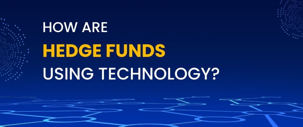 How are Hedge Funds Using Technology