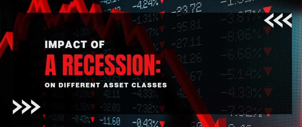 Impact of a Recession on Different Asset Classes