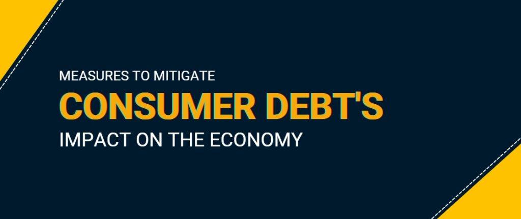 Measures to Mitigate Consumer Debt's Impact on the Economy 