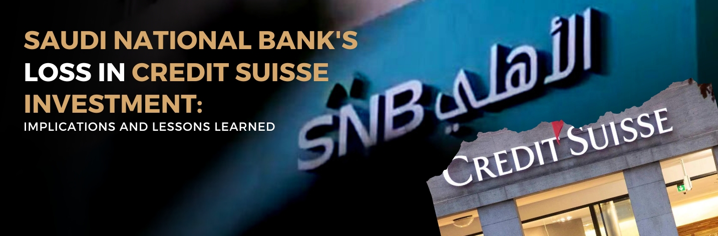 Saudi National Bank to Lose Over $1 Billion on Credit Suisse Investment. How will this impact the Bank And Investors? Check It Out Now!