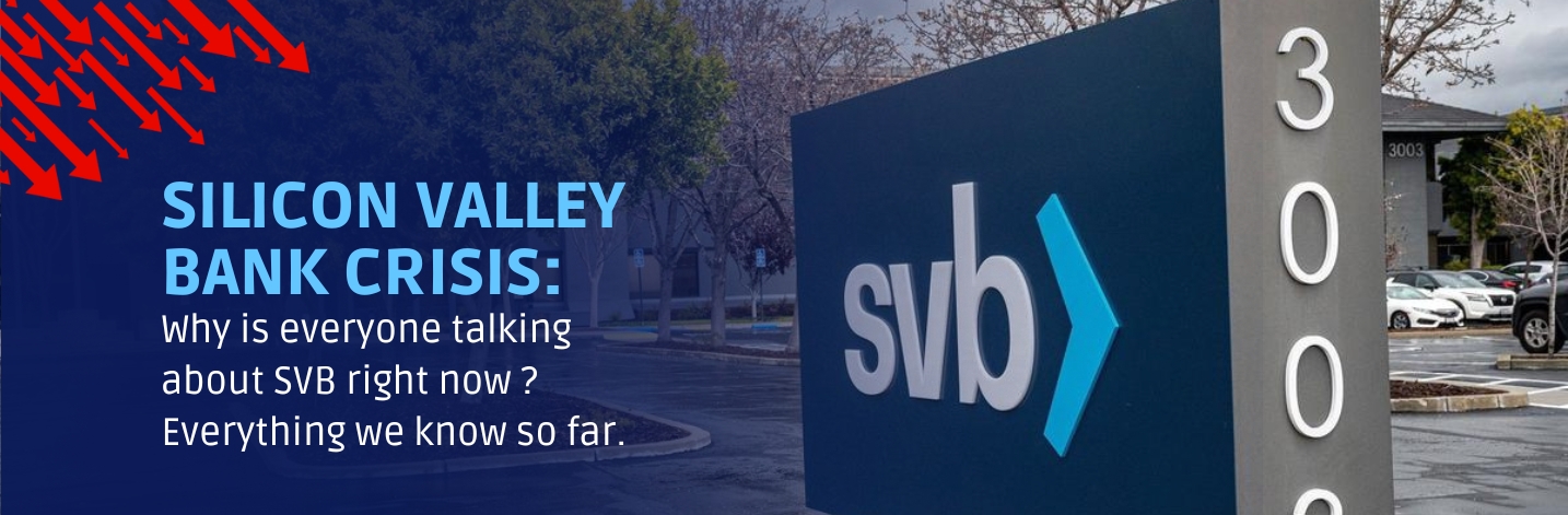 Silicon Valley Bank Crisis What Happened with SVB? How does it Affect the Investors Everything You Should Know Right Now