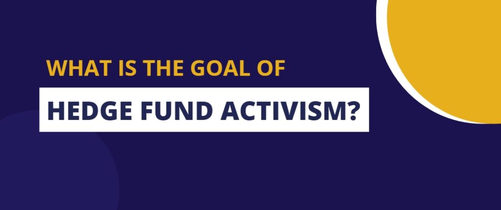 What is the Goal of Hedge Fund Activism