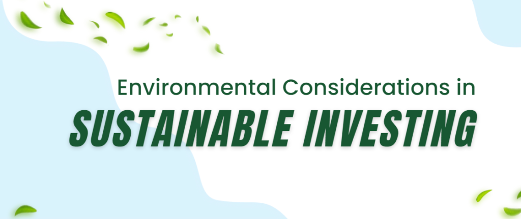 Environmental Considerations in Sustainable Investing