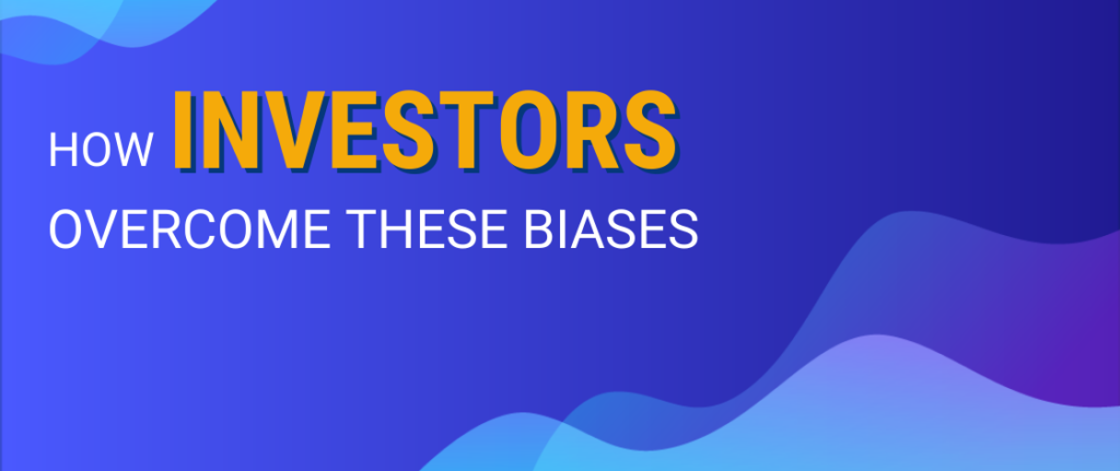How Investors Overcome these Biases