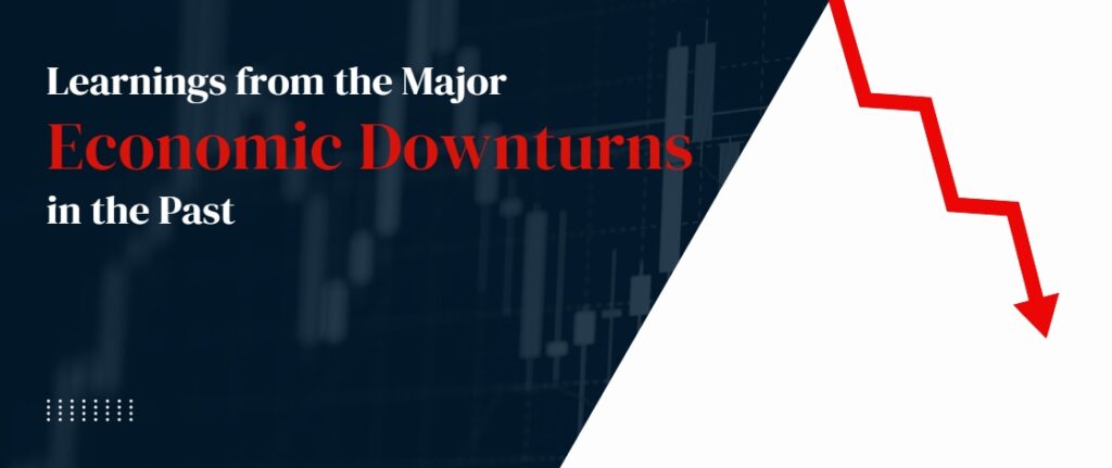 Learnings from the Major Economic Downturns in the Past
