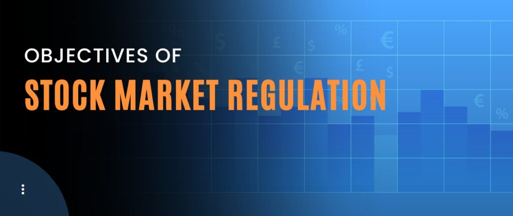 Objectives of Stock Market Regulation