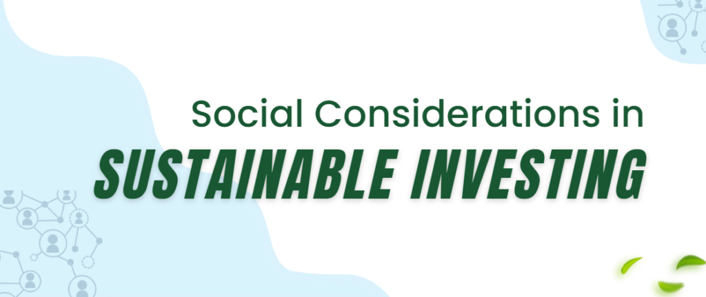 Social Considerations in Sustainable Investing