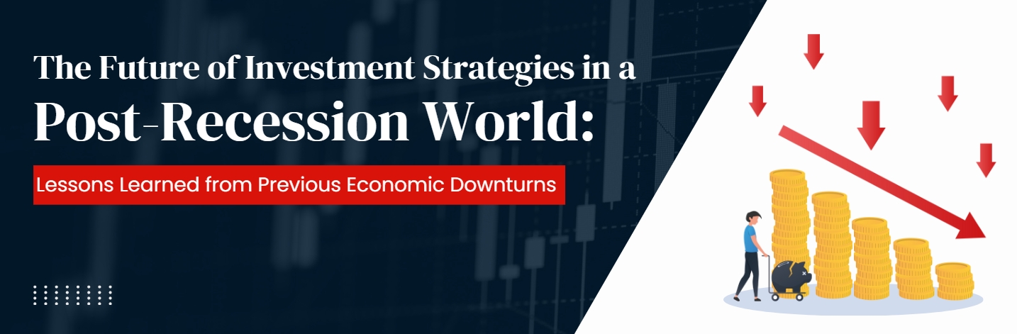 The Future of Investment Strategies in a Post-Recession World
