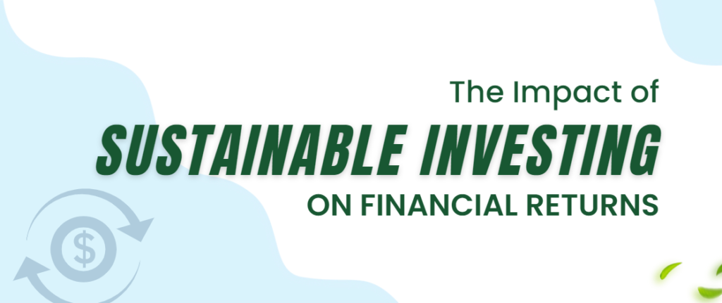 The Impact of Sustainable Investing on Financial Returns
