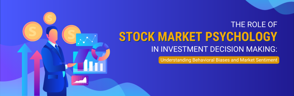 Role Of Stock Market Psychology In Investment Decision Making