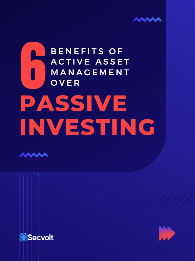 6 Benefits of Active Asset Management Over Passive Investing