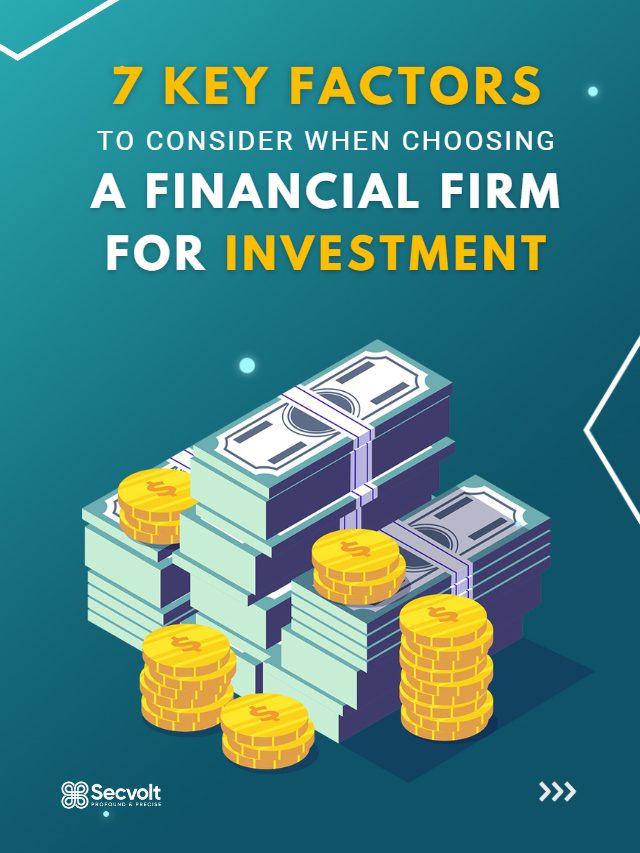 7 Key Factors to Consider When Choosing a Financial Firm for Investment