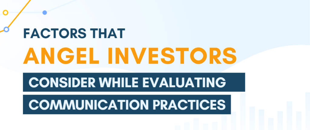 Factors That Angel Investors Consider While Evaluating Communication Practices